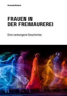 E-Book (epub) Frauen in der Freimaurerei von Gwenda Roland
