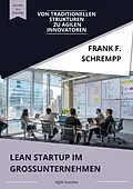 E-Book (epub) Lean Startup im Grossunternehmen von Frank F. Schrempp