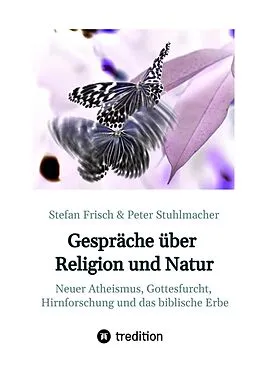 E-Book (epub) Gespräche über Religion und Natur von Stefan Frisch, Peter Stuhlmacher