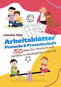 Kartonierter Einband KitaFix-Kreativ: Arbeitsblätter Freunde und Freundschaft (50 Ideen für Vorschule und Portfolio in Kindergarten und Kita) von Sandra Plha