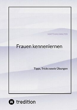 E-Book (epub) Frauen kennenlernen von Matthias Walter