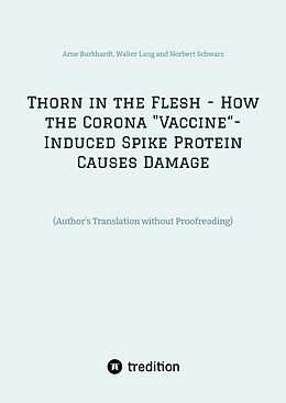 Fester Einband Thorn in the Flesh - How the Corona "Vaccine  Induced Spike Protein Causes Damage von Arne Burkhardt, Norbert Schwarz, Walter Lang