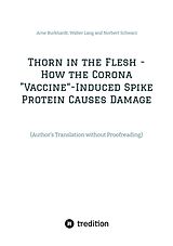 E-Book (epub) Thorn in the Flesh - How the Corona 'Vaccine' Induced Spike Protein Causes Damage von Arne Burkhardt, Walter Lang, Norbert Schwarz