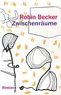E-Book (epub) Zwischenräume von Robin Becker