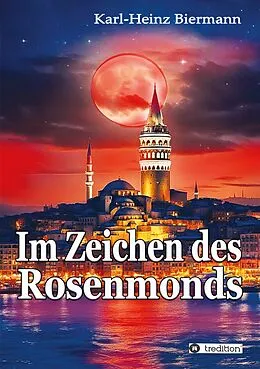 E-Book (epub) Im Zeichen des Rosenmonds von Karl-Heinz Biermann