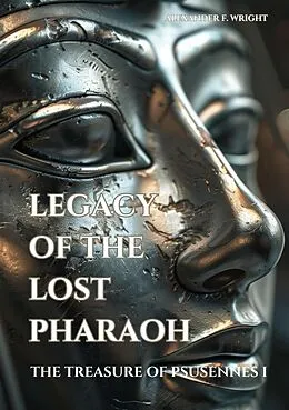 E-Book (epub) Legacy of the Lost Pharaoh von Alexander F. Wright