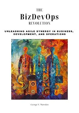 E-Book (epub) The BizDevOps Revolution von George V. Marsden