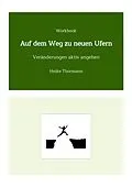 E-Book (epub) Workbook: Auf dem Weg zu neuen Ufern von Heike Thormann