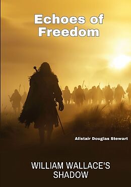 Couverture cartonnée Echoes of Freedom de Alistair Douglas Stewart