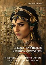 eBook (epub) Cleopatra's Realm: A Fusion of Worlds de Elizabeth R. Foster