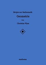 Fester Einband Skripte zur Mathematik - Geometrie von Christian Wyss