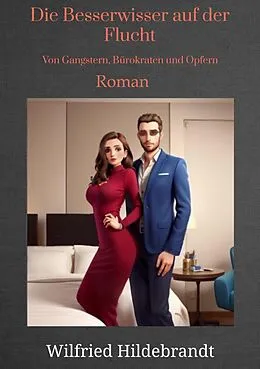 E-Book (epub) Die Bessserwisser auf der Flucht von Wilfried Hildebrandt