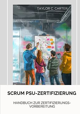 Couverture cartonnée Scrum PSU-Zertifizierung de Taylor C. Carter