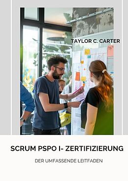 Kartonierter Einband Scrum PSPO I- Zertifizierung von Taylor C. Carter