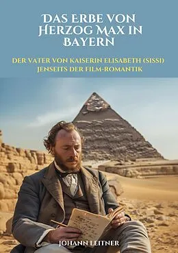 E-Book (epub) Das Erbe von Herzog Max in Bayern von Johann Leitner