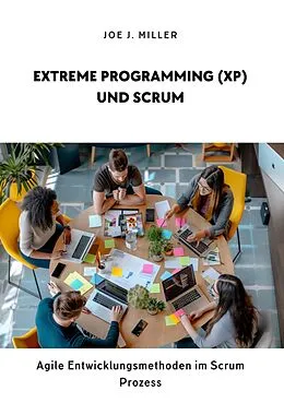 E-Book (epub) Extreme Programming (XP) und Scrum von Joe J. Miller