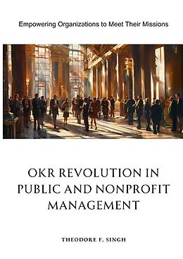 Fester Einband OKR Revolution in Public and Nonprofit Management von Theodore F. Singh