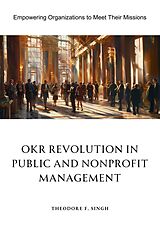 eBook (epub) OKR Revolution in Public and Nonprofit Management de Theodore F. Singh