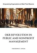E-Book (epub) OKR Revolution in Public and Nonprofit Management von Theodore F. Singh