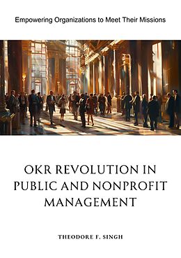 E-Book (epub) OKR Revolution in Public and Nonprofit Management von Theodore F. Singh