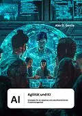 E-Book (epub) Agilität und KI von Alex D. Garcia