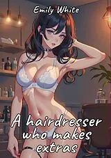 Kartonierter Einband A hairdresser who makes extras von Emily White