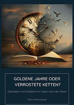 E-Book (epub) Goldene Jahre oder Verrostete Ketten? von Marcus Brentwood