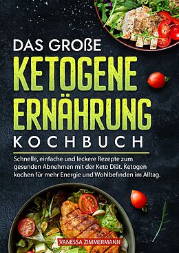 Fester Einband Das große Ketogene Ernährung Kochbuch von Vanessa Zimmermann