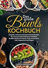 Fester Einband Das große Bowls Kochbuch von Vanessa Zimmermann