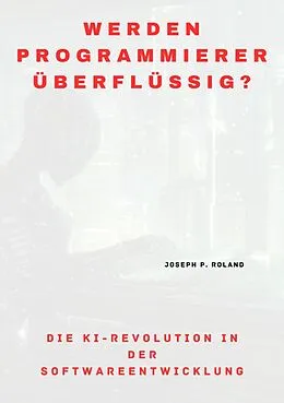 E-Book (epub) Werden Programmierer überflüssig? von Joseph P. Roland