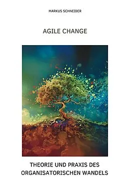 E-Book (epub) Agile Change von Markus Schneider