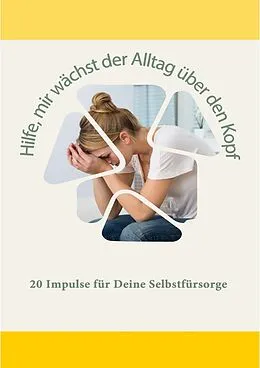 E-Book (epub) Hilfe, mir wächst mein Alltag über den Kopf von Kristin Jung, Andrea Anandani, Saskia Hesse-Becker