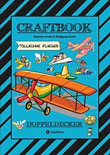 Kartonierter Einband CRAFTBOOK - SUPER AUSMALMOTIVE - FLÜGZEUGE - PILOTEN - LUSTIGE VÖGEL - KNIFFLIGE RÄTSEL - SPANNENDE AUFGABEN - WISSENSWERTES - LUFTRAUM von Gabriele André, Wolfgang André