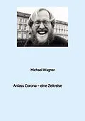 E-Book (epub) Anlass Corona - eine Zeitreise von Michael Wagner