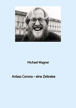 E-Book (epub) Anlass Corona - eine Zeitreise von Michael Wagner