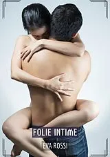 E-Book (epub) Folie Intime von Eva Rossi