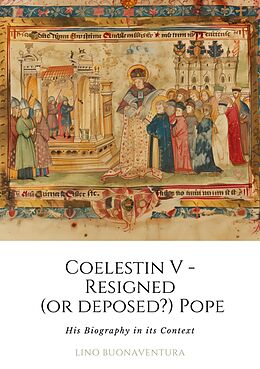 eBook (epub) Coelestin V - Resigned (or deposed?) Pope de Lino Buonaventura