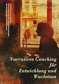 E-Book (epub) Narratives Coaching für Entwicklung und Wachstum von Gottlieb G. Huber