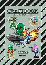 Fester Einband CRAFTBOOK - 100 SCIENCE FICTION MOTIVE - ALIEN - RAUMFAHRT - UFO - ASTRONAUTEN - KNIFFLIGE RÄTSEL - AUSSERIRDISCHE AUFGABEN - UNIVERSUM von Gabriele André, Wolfgang André