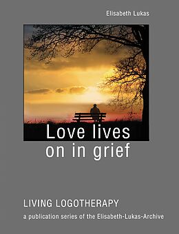 Couverture cartonnée Love lives on in grief de Elisabeth Lukas