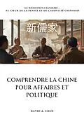 E-Book (epub) Comprendre la Chine pour Affaires et Politique von David A. Chen