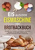E-Book (epub) Eis aus der Eismaschine und Brotbackbuch von Sarah Müller
