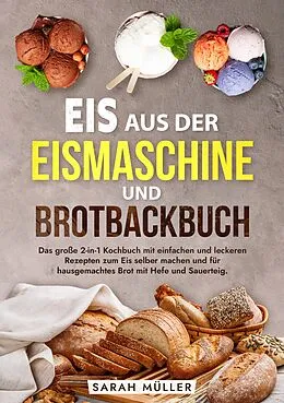 E-Book (epub) Eis aus der Eismaschine und Brotbackbuch von Sarah Müller