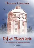E-Book (epub) Tod am Wasserturm von Thomas Clemens