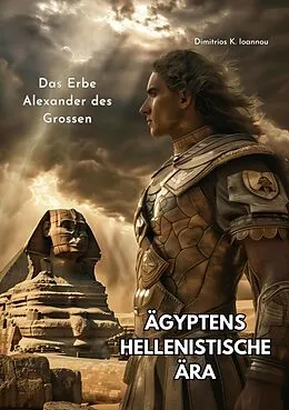 E-Book (epub) Ägyptens Hellenistische Ära von Dimitrios K. Ioannou