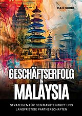E-Book (epub) Geschäftserfolg in Malaysia von Dan Narul
