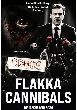 E-Book (epub) Flakka-Cannibals von Klaus-Bernd Padberg, Jacqueline Padberg