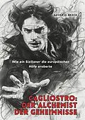 E-Book (epub) Cagliostro: Der Alchemist der Geheimnisse von Saverio Greco