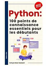 E-Book (epub) Les 100 Connaissances Essentielles pour Débutants en Python von Ronya Tanko