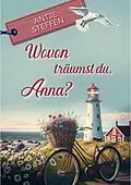E-Book (epub) Wovon träumst du, Anna? von Antje Steffen
